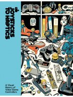Könyv Joysticks to Haptics : A Visual History of Video Game Controllers ENG