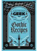 Szakácskönyv Gastronogeek: Gothic Recipes ENG