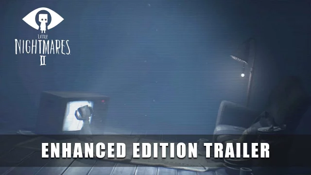 LITTLE NIGHTMARES II – Enhanced Edition Trailer