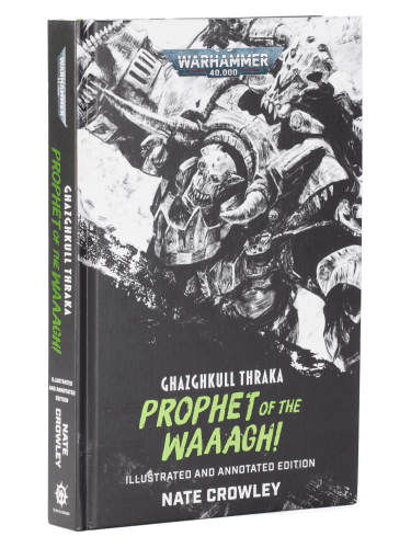Könyv Warhammer 40,000 - Ghazghkull Thraka: Prophet of the Waaagh! (Illustrated and Annotated Edition) ENG